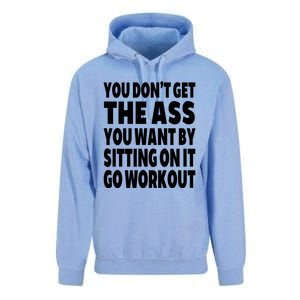 Go Workout You Dont Get The Ass You Want Sitting On It Funny Gift Unisex Surf Hoodie