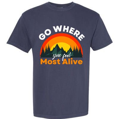 Go Where You Feel Most Alive Sunset Nature Garment-Dyed Heavyweight T-Shirt