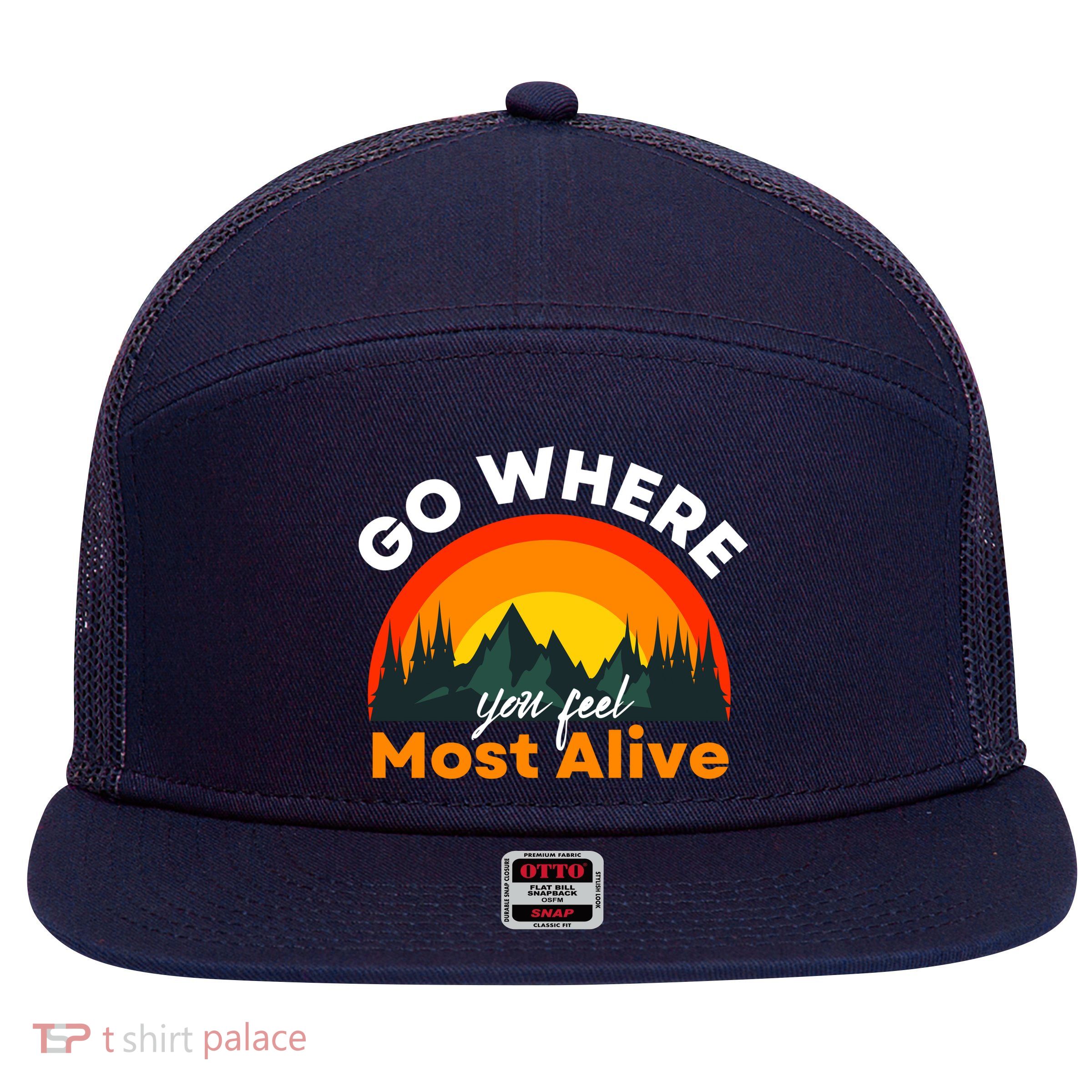 Go Where You Feel Most Alive Sunset Nature 7 Panel Mesh Trucker Snapback Hat