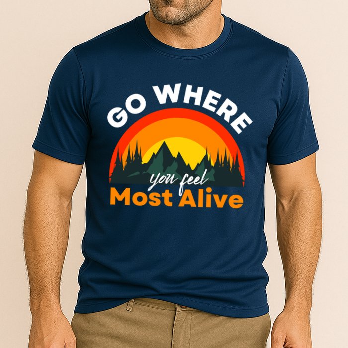 Go Where You Feel Most Alive Sunset Nature Performance Shirt
