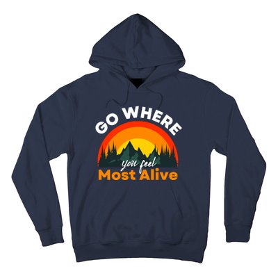 Go Where You Feel Most Alive Sunset Nature Hoodie