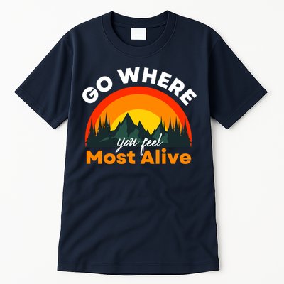 Go Where You Feel Most Alive Sunset Nature Tall T-Shirt