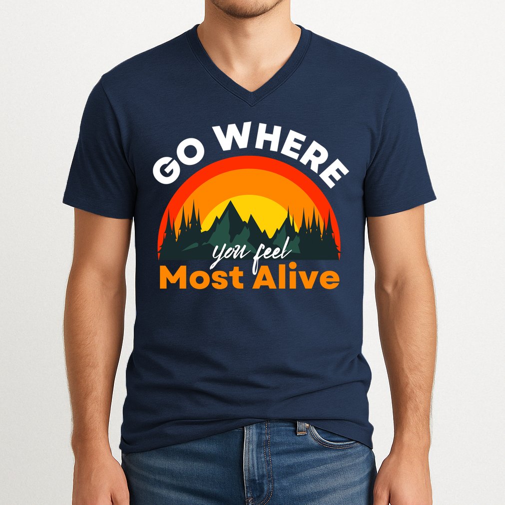 Go Where You Feel Most Alive Sunset Nature V-Neck T-Shirt