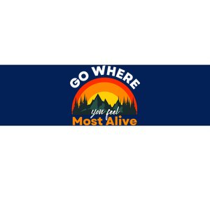 Go Where You Feel Most Alive Sunset Nature Bumper Sticker