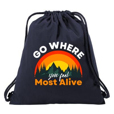 Go Where You Feel Most Alive Sunset Nature Drawstring Bag