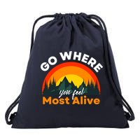 Go Where You Feel Most Alive Sunset Nature Drawstring Bag