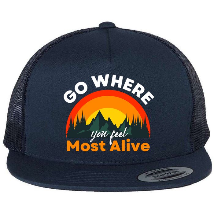 Go Where You Feel Most Alive Sunset Nature Flat Bill Trucker Hat