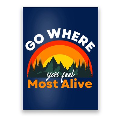 Go Where You Feel Most Alive Sunset Nature Poster