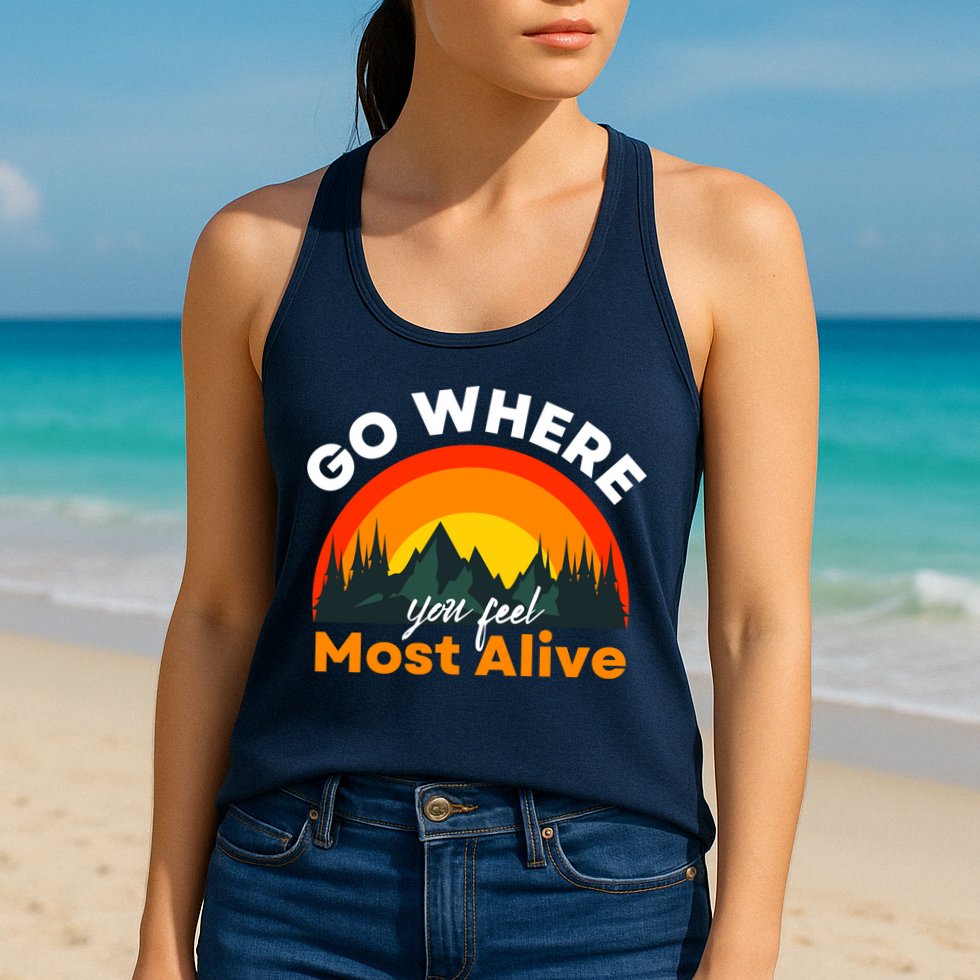 Go Where You Feel Most Alive Sunset Nature Womens Tank Top