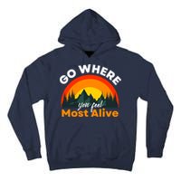 Go Where You Feel Most Alive Sunset Nature Tall Hoodie