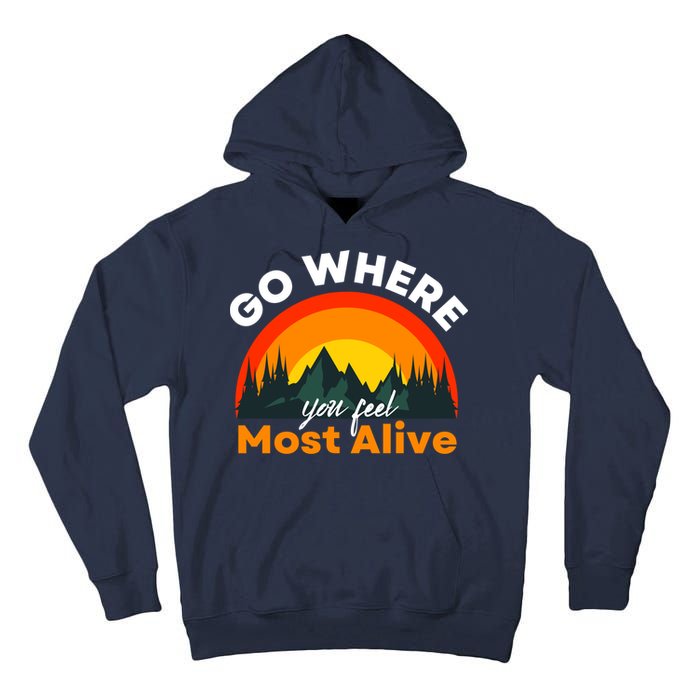Go Where You Feel Most Alive Sunset Nature Tall Hoodie