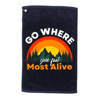 Go Where You Feel Most Alive Sunset Nature Golf Towel