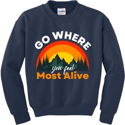 Go Where You Feel Most Alive Sunset Nature Kids Sweatshirt