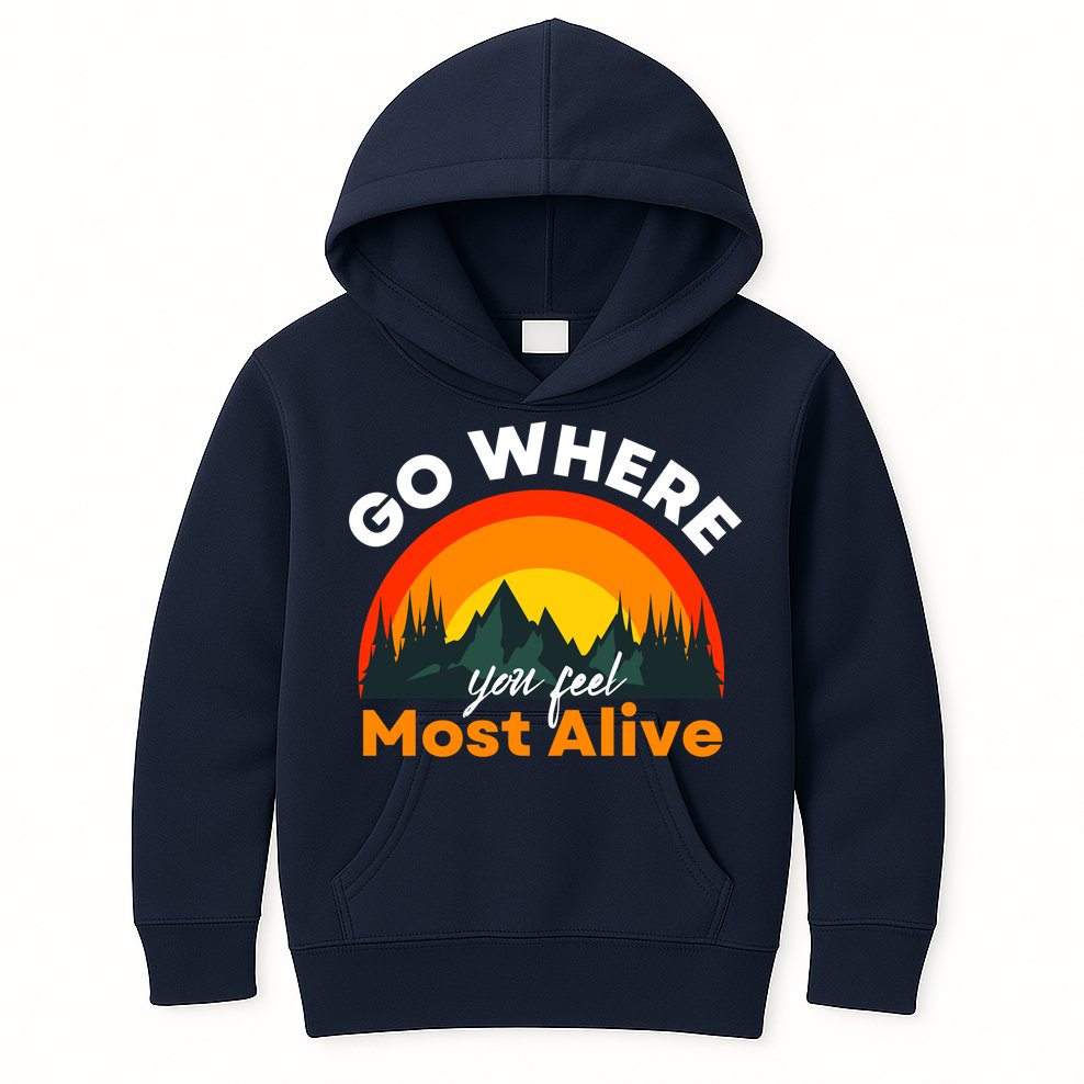 Go Where You Feel Most Alive Sunset Nature Kids Hoodie