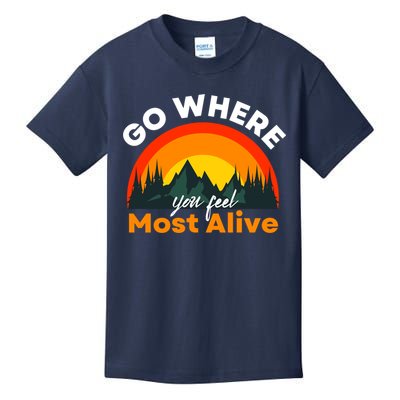 Go Where You Feel Most Alive Sunset Nature Kids T-Shirt