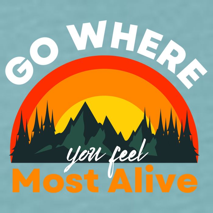 Go Where You Feel Most Alive Sunset Nature Sueded Cloud Jersey T-Shirt