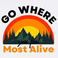 Go Where You Feel Most Alive Sunset Nature Garment-Dyed Sweatshirt