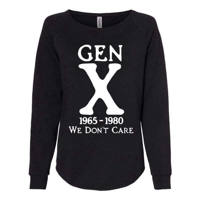 Gen X 1965 1980 We DonT Care Womens California Wash Sweatshirt