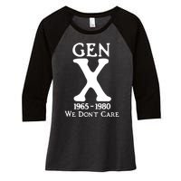 Gen X 1965 1980 We DonT Care Women's Tri-Blend 3/4-Sleeve Raglan Shirt