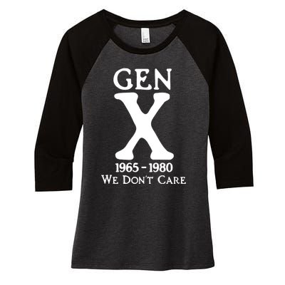 Gen X 1965 1980 We DonT Care Women's Tri-Blend 3/4-Sleeve Raglan Shirt