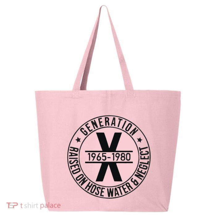 Generation X 1965 1980 Raised On Hose Water And Neglect 25L Jumbo Tote