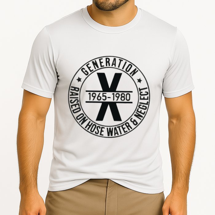 Generation X 1965 1980 Raised On Hose Water And Neglect Performance Shirt