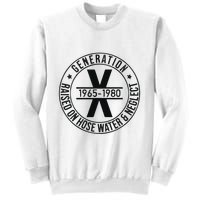 Generation X 1965 1980 Raised On Hose Water And Neglect Sweatshirt