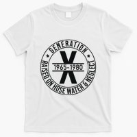 Generation X 1965 1980 Raised On Hose Water And Neglect T-Shirt