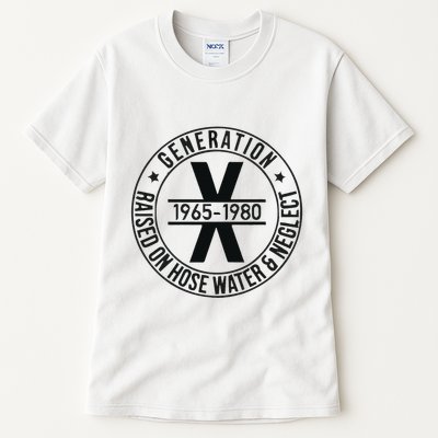 Generation X 1965 1980 Raised On Hose Water And Neglect Tall T-Shirt