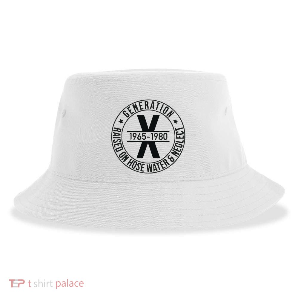 Generation X 1965 1980 Raised On Hose Water And Neglect Sustainable Bucket Hat