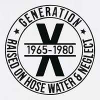 Generation X 1965 1980 Raised On Hose Water And Neglect Button