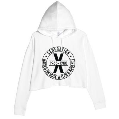 Generation X 1965 1980 Raised On Hose Water And Neglect Crop Fleece Hoodie