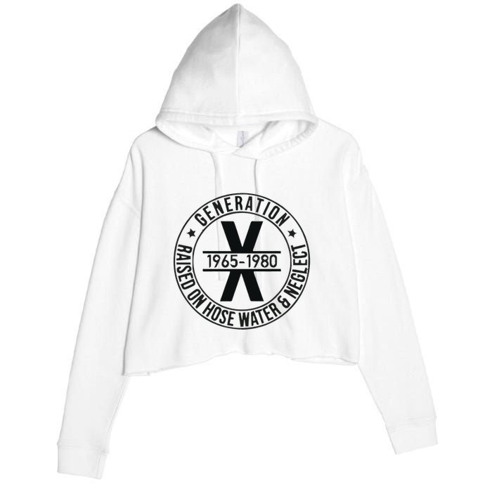 Generation X 1965 1980 Raised On Hose Water And Neglect Crop Fleece Hoodie