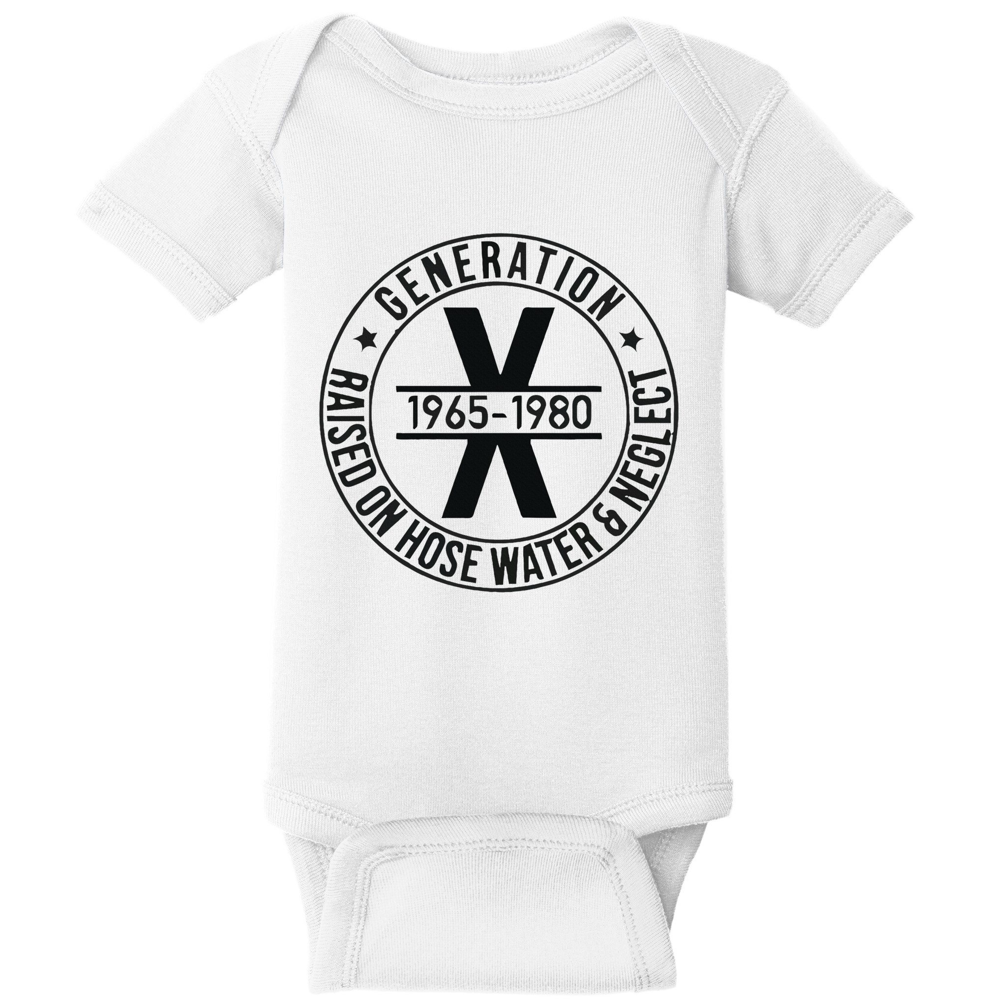 Generation X 1965 1980 Raised On Hose Water And Neglect Baby Bodysuit