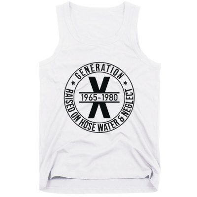 Generation X 1965 1980 Raised On Hose Water And Neglect Tank Top