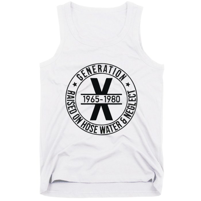 Generation X 1965 1980 Raised On Hose Water And Neglect Tank Top