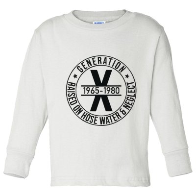 Generation X 1965 1980 Raised On Hose Water And Neglect Toddler Long Sleeve Shirt