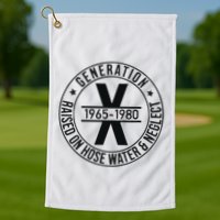 Generation X 1965 1980 Raised On Hose Water And Neglect Golf Towel