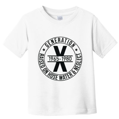 Generation X 1965 1980 Raised On Hose Water And Neglect Toddler T-Shirt