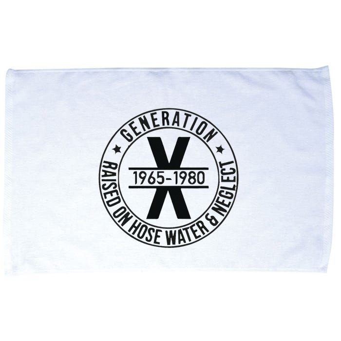 Generation X 1965 1980 Raised On Hose Water And Neglect Microfiber Hand Towel