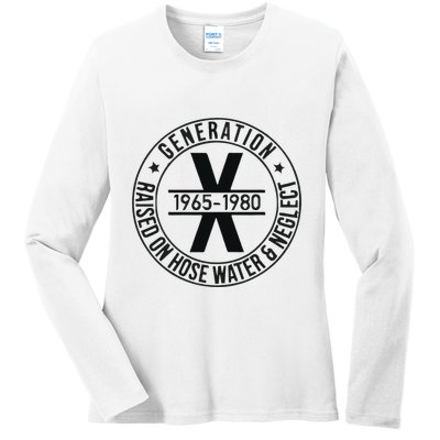 Generation X 1965 1980 Raised On Hose Water And Neglect Ladies Long Sleeve Shirt