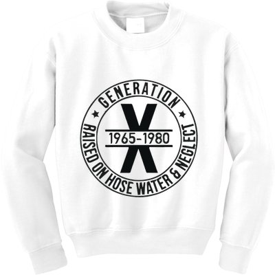 Generation X 1965 1980 Raised On Hose Water And Neglect Kids Sweatshirt