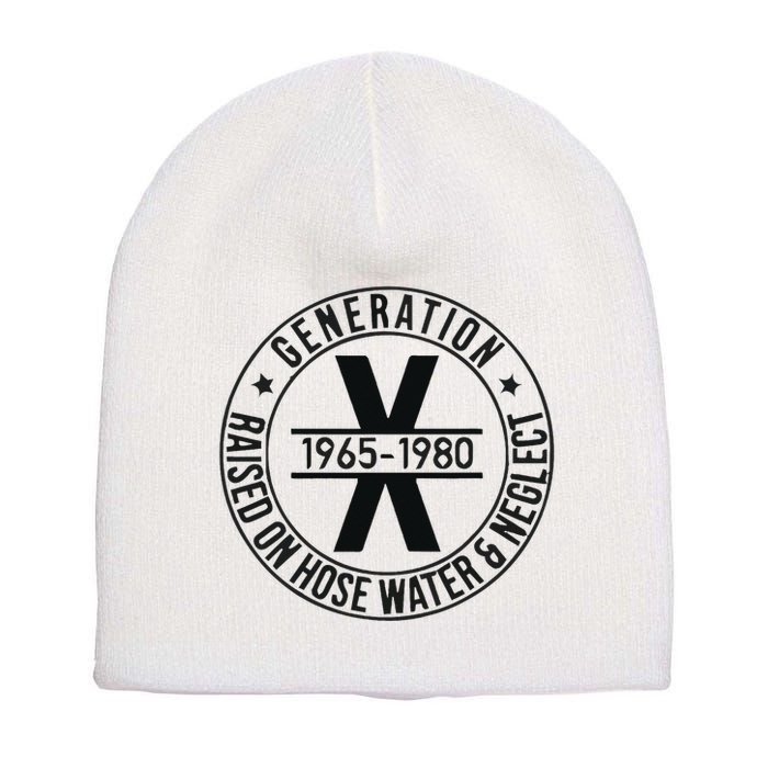 Generation X 1965 1980 Raised On Hose Water And Neglect Short Acrylic Beanie
