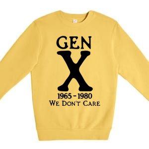 Gen X 1965 1980 We DonT Care Premium Crewneck Sweatshirt