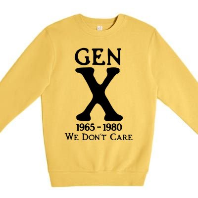 Gen X 1965 1980 We DonT Care Premium Crewneck Sweatshirt