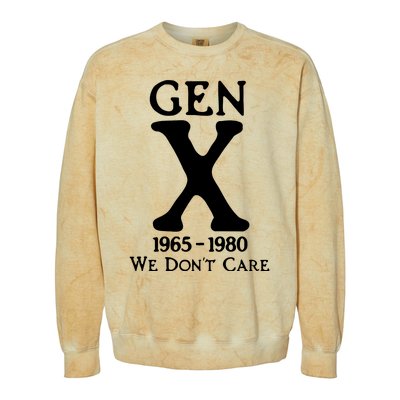 Gen X 1965 1980 We DonT Care Colorblast Crewneck Sweatshirt