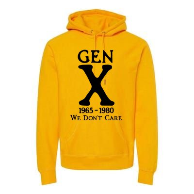 Gen X 1965 1980 We DonT Care Premium Hoodie