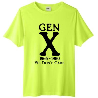 Gen X 1965 1980 We DonT Care Tall Fusion ChromaSoft Performance T-Shirt