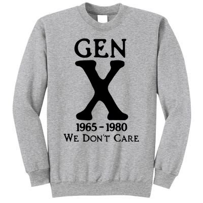 Gen X 1965 1980 We DonT Care Sweatshirt