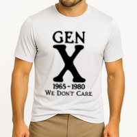Gen X 1965 1980 We DonT Care Cooling Performance Crew T-Shirt